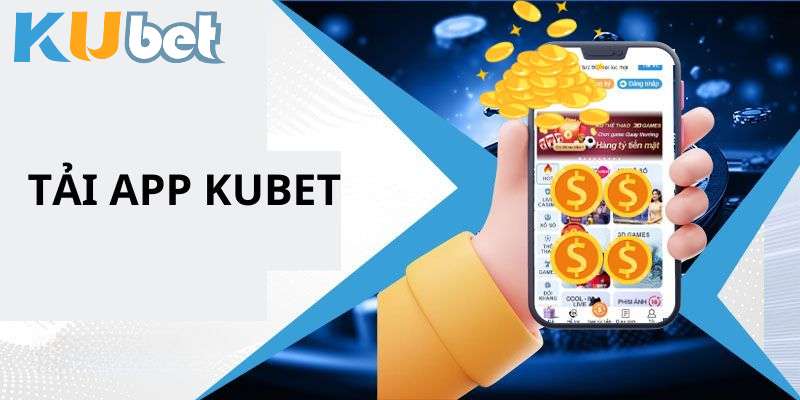 Hướng dẫn tải app kubet phiên bản mới nhất 2024