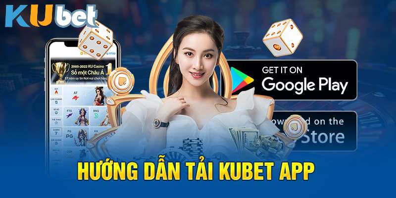 Giới thiệu về tải app kubet 